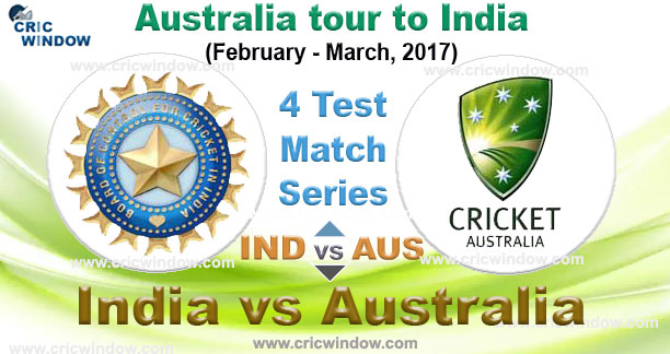 Ind vs Aus Feb to March Test Series 2017