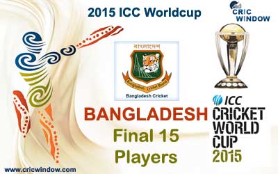 Bangladesh final 15 squad for icc worldcup 2015