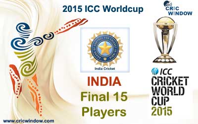 India final 15 squad for icc worldcup 2015
