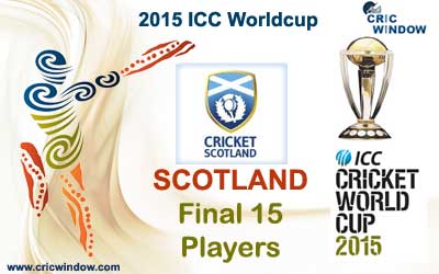 Scotland final 15 squad for icc worldcup 2015