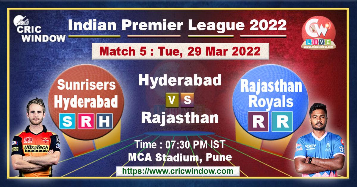 IPL 15 Hyderabad Vs Rajasthan Live Preview And Scorecard 2022