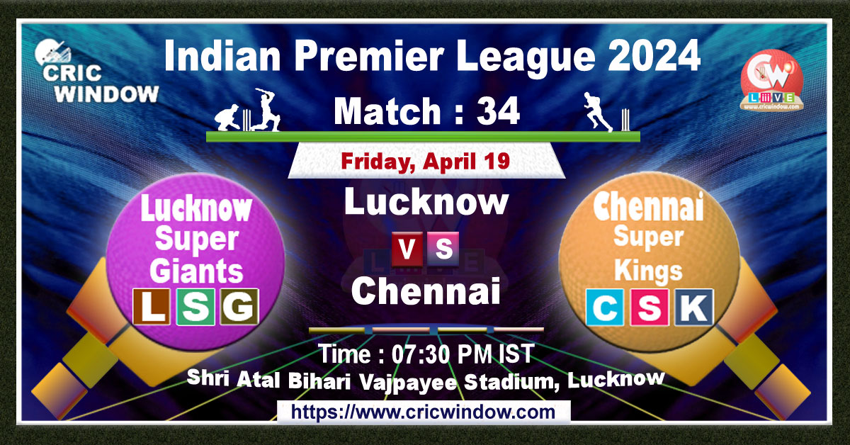 IPLT20 Match 34 : LSG vs CSK Live