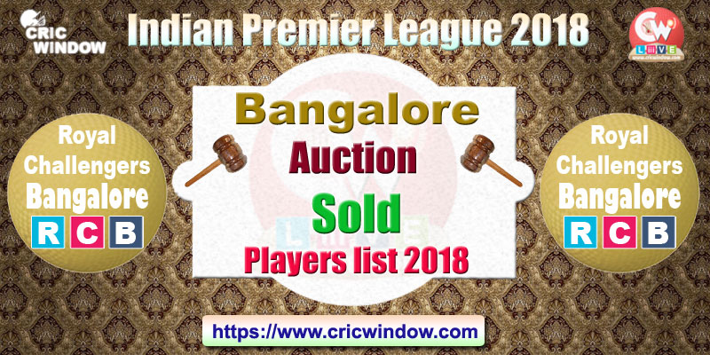 IPL Bangalore Auction sold and unsold players list 2018