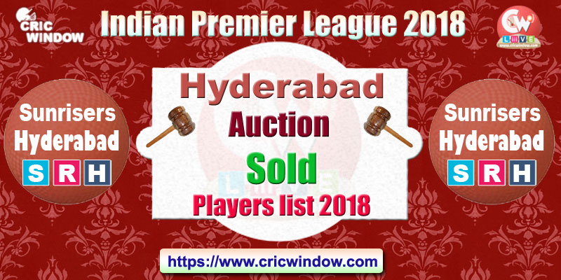 IPL Hyderabad Auctioned Players List 2018