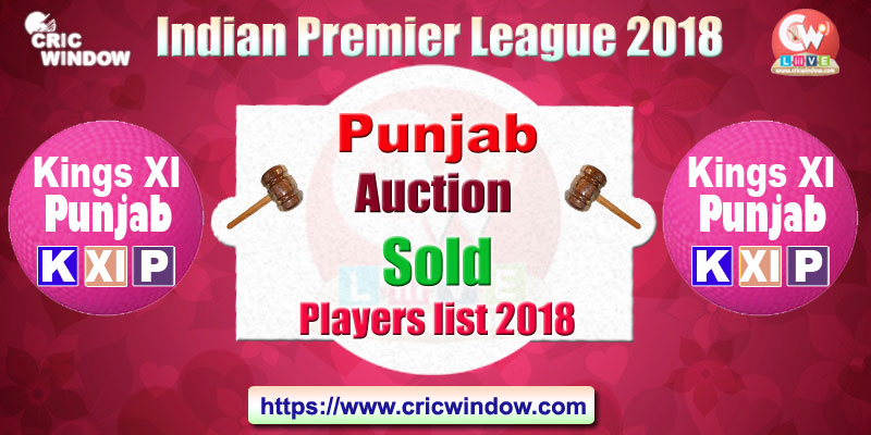 IPL Punjab Auction sold and unsold players list 2018