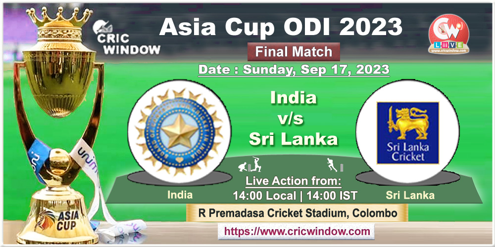 India vs Sri Lanka Asia Cup Final Live 2023 - cricwindow.com